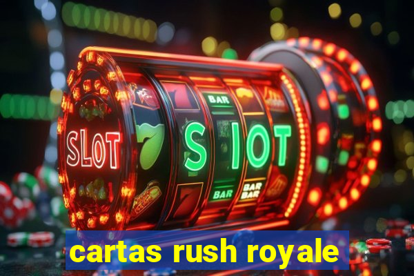 cartas rush royale